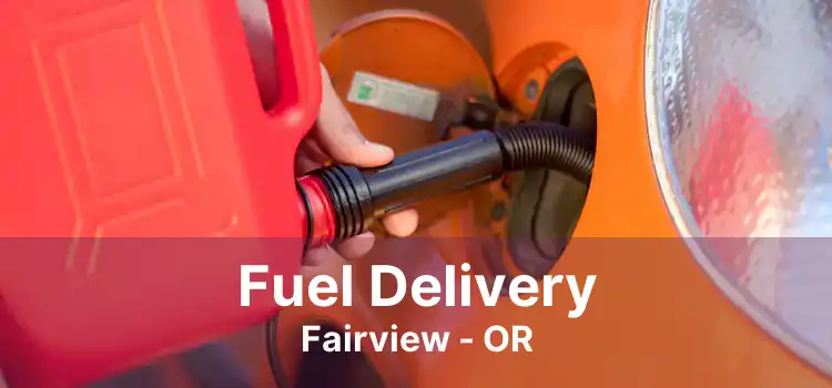 Fuel Delivery Fairview - OR