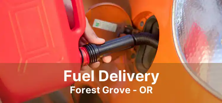 Fuel Delivery Forest Grove - OR