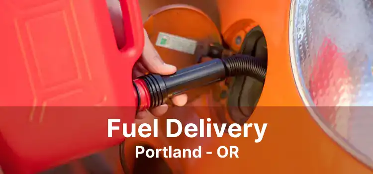 Fuel Delivery Portland - OR