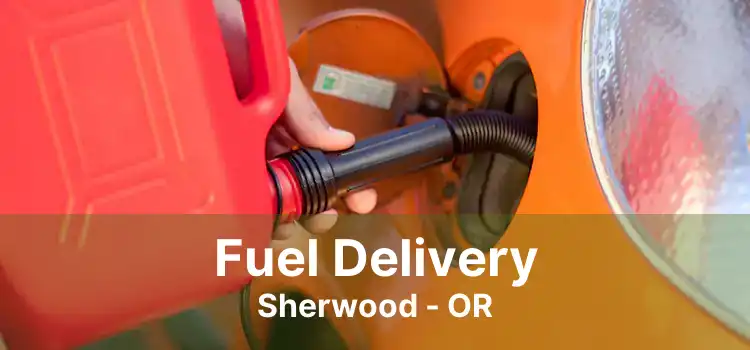 Fuel Delivery Sherwood - OR