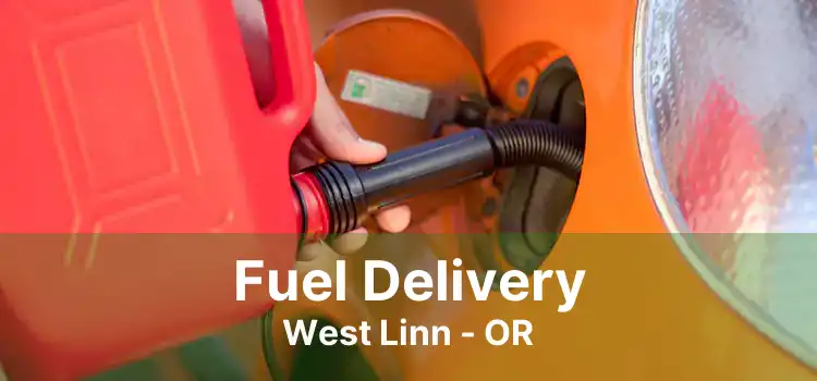 Fuel Delivery West Linn - OR