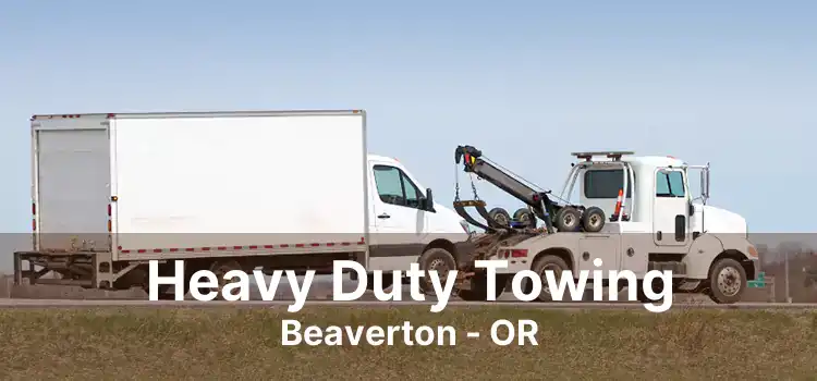 Heavy Duty Towing Beaverton - OR