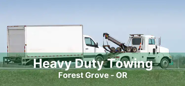 Heavy Duty Towing Forest Grove - OR