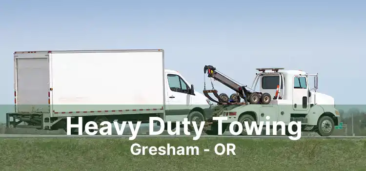 Heavy Duty Towing Gresham - OR