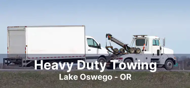 Heavy Duty Towing Lake Oswego - OR