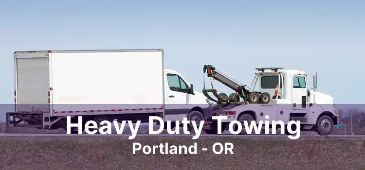 Heavy Duty Towing Portland - OR