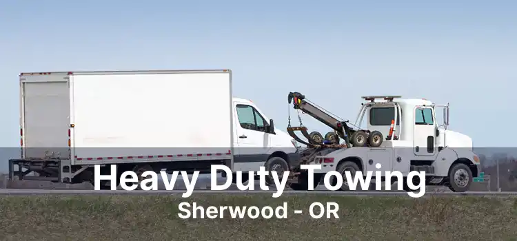 Heavy Duty Towing Sherwood - OR