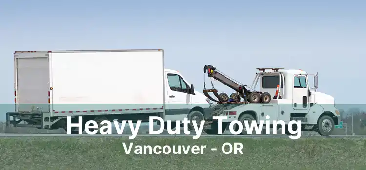 Heavy Duty Towing Vancouver - OR