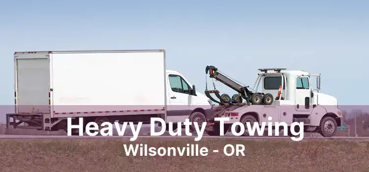 Heavy Duty Towing Wilsonville - OR