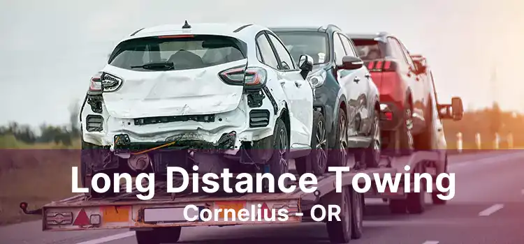 Long Distance Towing Cornelius - OR