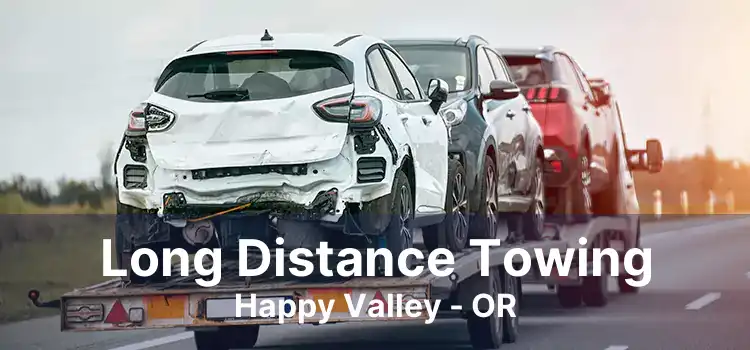 Long Distance Towing Happy Valley - OR