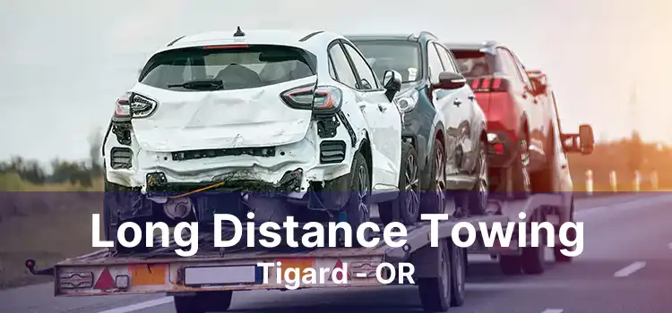 Long Distance Towing Tigard - OR