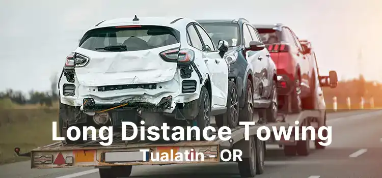 Long Distance Towing Tualatin - OR