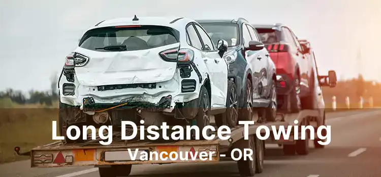 Long Distance Towing Vancouver - OR