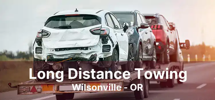 Long Distance Towing Wilsonville - OR