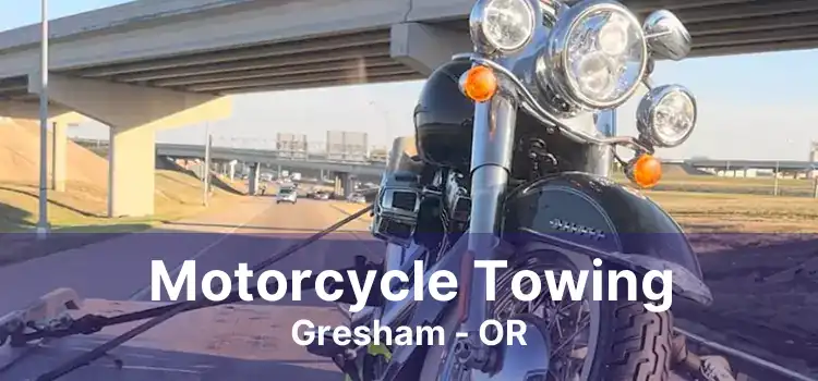 Motorcycle Towing Gresham - OR