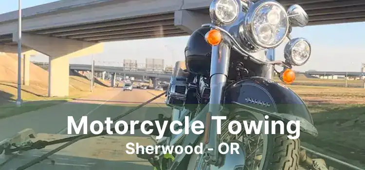 Motorcycle Towing Sherwood - OR