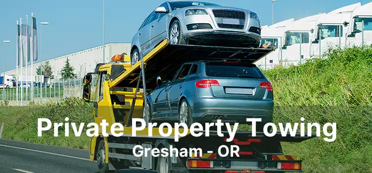 Private Property Towing Gresham - OR