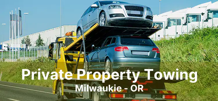 Private Property Towing Milwaukie - OR