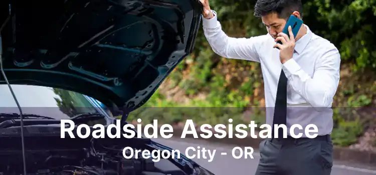 Roadside Assistance Oregon City - OR