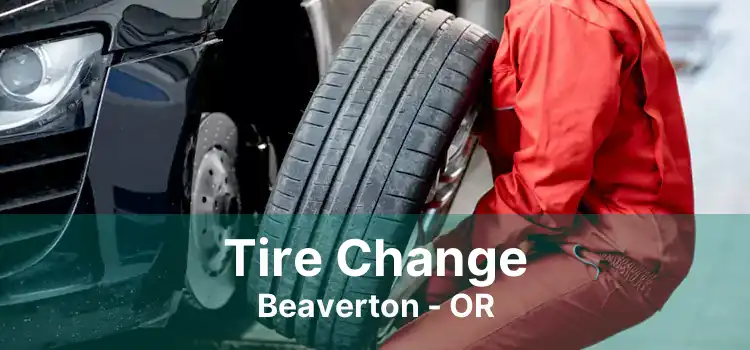 Tire Change Beaverton - OR