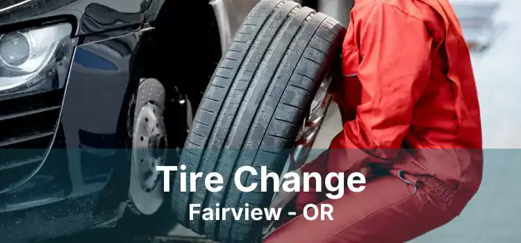 Tire Change Fairview - OR