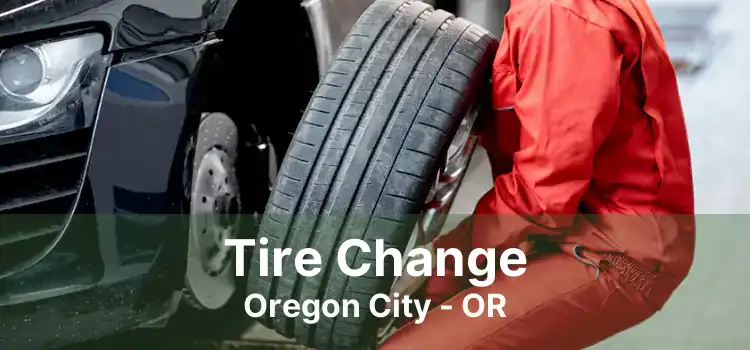 Tire Change Oregon City - OR