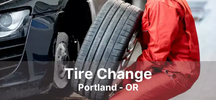 Tire Change Portland - OR