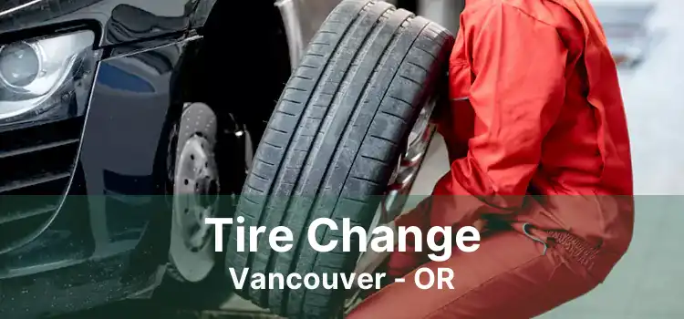 Tire Change Vancouver - OR