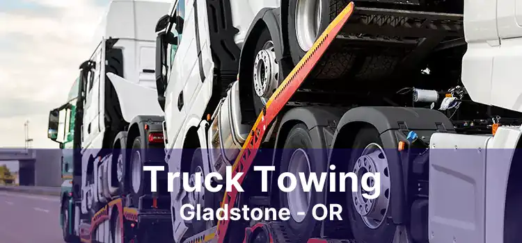 Truck Towing Gladstone - OR