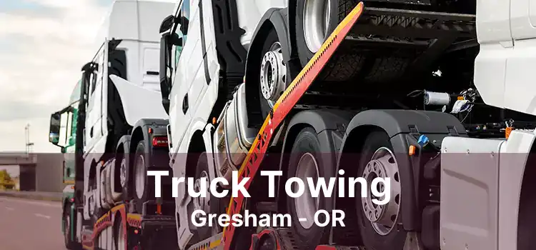 Truck Towing Gresham - OR