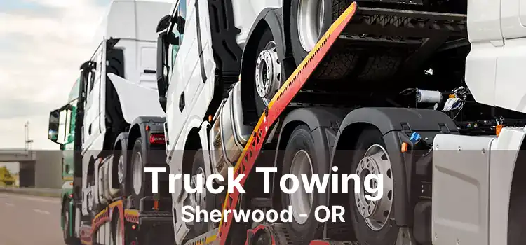 Truck Towing Sherwood - OR