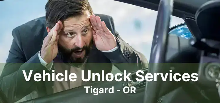 Vehicle Unlock Services Tigard - OR