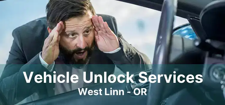 Vehicle Unlock Services West Linn - OR