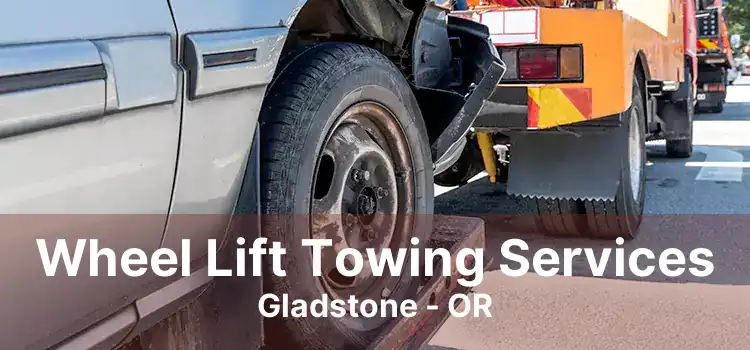 Wheel Lift Towing Services Gladstone - OR