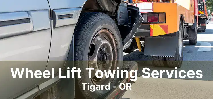 Wheel Lift Towing Services Tigard - OR