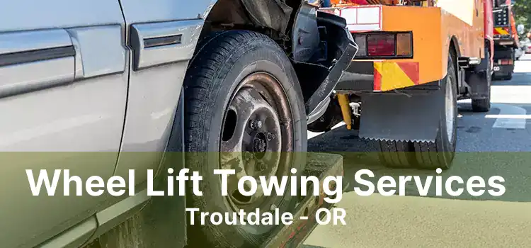 Wheel Lift Towing Services Troutdale - OR