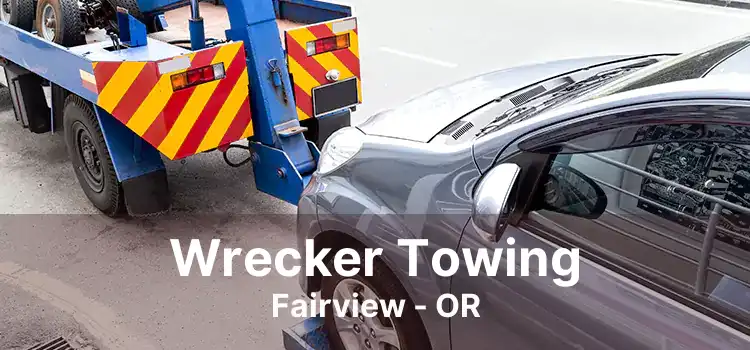 Wrecker Towing Fairview - OR