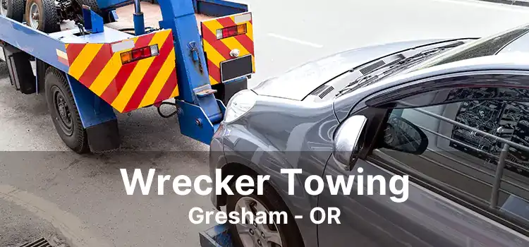 Wrecker Towing Gresham - OR