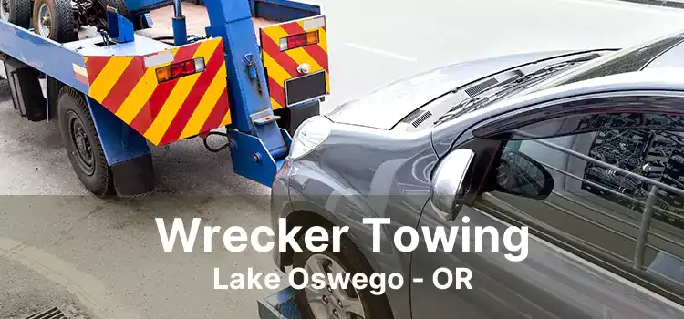 Wrecker Towing Lake Oswego - OR