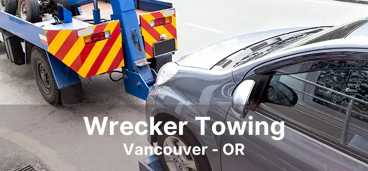 Wrecker Towing Vancouver - OR